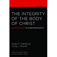 The Integrity of the Body of Christ: Boundary Keeping As Shared Responsibility