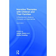 Narrative Therapies with Children and Their Families: A Practitioner&rsquo;s Guide to Concepts and Approaches