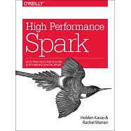 High Performance Spark: Best Practices for Scaling and Optimizing Apache Spark
