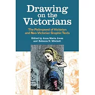 Drawing on the Victorians: The Palimpsest of Victorian and Neo-Victorian Graphic Texts