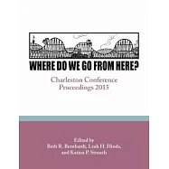 Where Do We Go from Here?: Charleston Conference Proceedings 2015