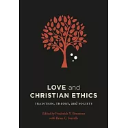 Love and Christian Ethics: Tradition, Theory, and Society