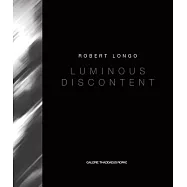 Robert Longo: Luminous Discontent