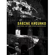Sabine Kacunko: Bacteria, Art and Other Bagatelles