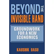 Beyond the Invisible Hand: Groundwork for a New Economics