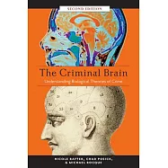The Criminal Brain: Understanding Biological Theories of Crime