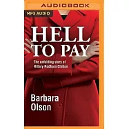 Hell to Pay: The Unfolding Story of Hillary Rodham Clinton