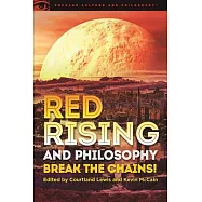 Red Rising and Philosophy: Break the Chains!