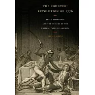 The Counter-Revolution of 1776: Slave Resistance and the Origins of the United States of America