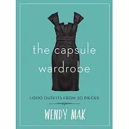 The Capsule Wardrobe: 1,000 Outfits from 30 Pieces