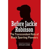 Before Jackie Robinson: The Transcendent Role of Black Sporting Pioneers