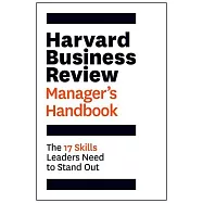 The Harvard Business Review Manager&rsquo;s Handbook: The 17 Skills Leaders Need to Stand Out