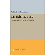 My Echoing Song: Andrew Marvell’s Poetry of Criticism