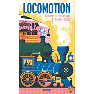 Locomotion: A History of Locomotives