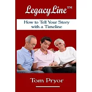 Legacyline: How to Tell Your Story With a Timeline