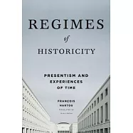 Regimes of Historicity: Presentism and Experiences of Time