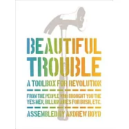Beautiful Trouble: A Toolbox for Revolution
