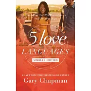 The 5 Love Languages Singles Edition: The Secret That Will Revolutionize Your Relationships