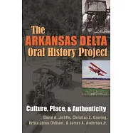The Arkansas Delta Oral History Project: Culture, Place, and Authenticity
