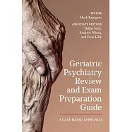 Geriatric Psychiatry Review and Exam Preparation Guide: A Case-Based Approach