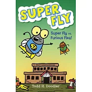 Super Fly Vs. Furious Flea!