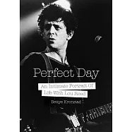 Perfect Day: An Intimate Portrait of Life With Lou Reed