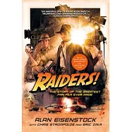 Raiders!: The Story of the Greatest Fan Film Ever Made