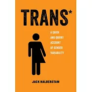 Trans: A Quick and Quirky Account of Gender Variability