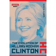 The Evolution of Hillary Rodham Clinton