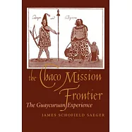 The Chaco Mission Frontier: The Guaycuruan Experience