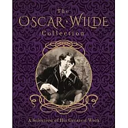 The Oscar Wilde Collection: A Selection of His Greatest Work