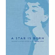 A Star Is Born: The Moment an Actress Becomes an Icon