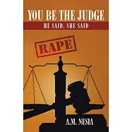 You Be the Judge: He Said, She Said