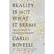 Reality Is Not What It Seems: The Journey to Quantum Gravity