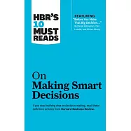 HBR’s 10 Must Reads on Making Smart Decisions