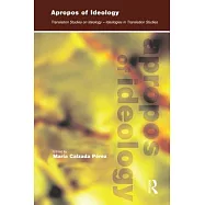 Apropos of Ideology: Translation Studies on Ideology-Ideologies in Translation Studies