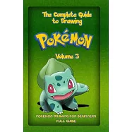 The Complete Guide to Drawing Pokemon: Pokemon Drawing for Beginners: Full Guide