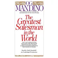 The Greatest Salesman in the World: You Can Change Your Life With the Priceless Wisdom of Ten Ancient Scrolls Handed
