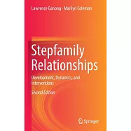 Stepfamily Relationships: Development, Dynamics, and Interventions