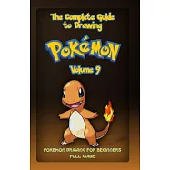 The Complete Guide to Drawing Pokemon: Pokemon Drawing for Beginners: Full Guide