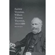 Faithful Victorian: William Thomas Thornton, 1813-1880