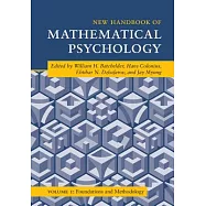 New Handbook of Mathematical Psychology: Volume 1, Foundations and Methodology