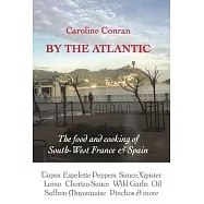 By the Atlantic: The Food and Cooking of South West France and Spain