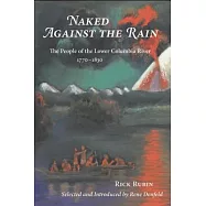 Naked Against the Rain: The People of the Lower Columbia River 1770-1830