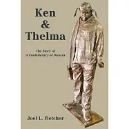 Ken & Thelma: The Story of a Confederacy of Dunces