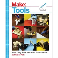 Make: Tools: How They Work and How to Use Them