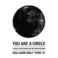 You Are a Circle: A Visual Meditation for the Creative Mind