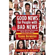 Good News for People With Bad News: Recovery Stories Everyone Must Know About
