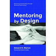 Missional Mentoring: Mentoring and Discipling Through Missional Small Groups