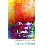 Standing on the Shoulders of Giants: Genesis and Human Origins